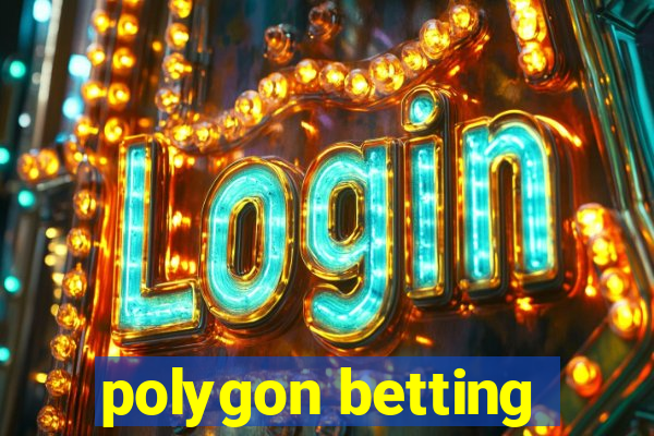 polygon betting